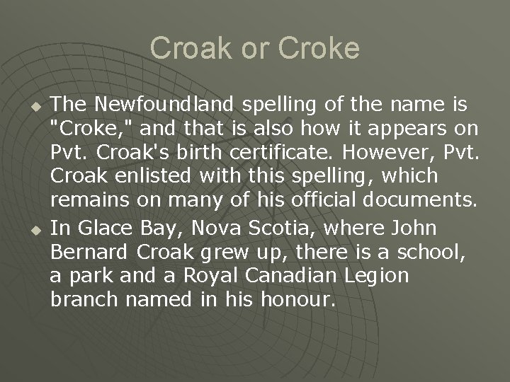 Croak or Croke u u The Newfoundland spelling of the name is "Croke, " Croak or Croke u u The Newfoundland spelling of the name is "Croke, "