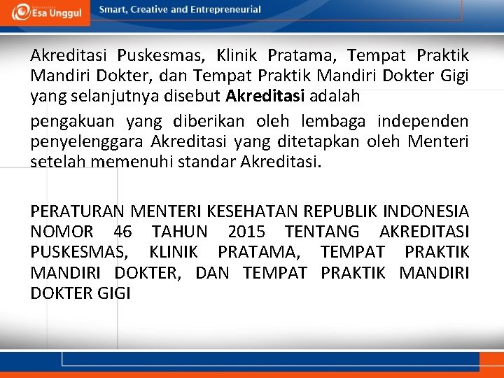 Akreditasi Puskesmas, Klinik Pratama, Tempat Praktik Mandiri Dokter, dan Tempat Praktik Mandiri Dokter Gigi