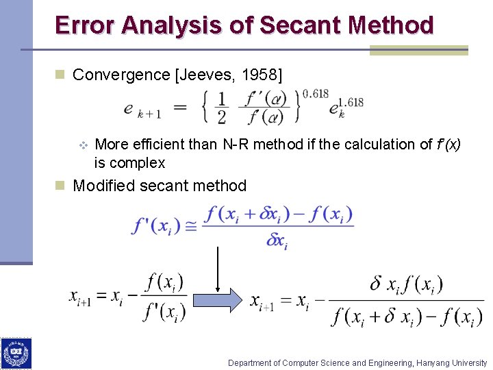Error Analysis of Secant Method n Convergence [Jeeves, 1958] v More efficient than N-R