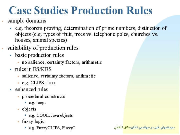 Case Studies Production Rules § sample domains § § e. g. theorem proving, determination