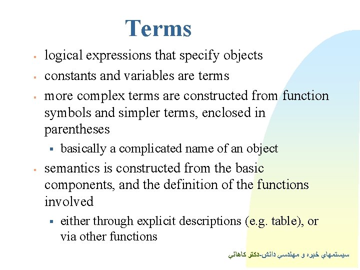Terms § § § logical expressions that specify objects constants and variables are terms