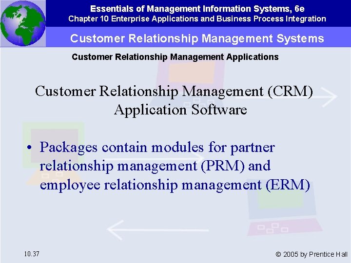 Essentials of Management Information Systems, 6 e Chapter 10 Enterprise Applications and Business Process