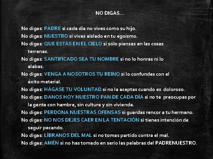 NO DIGAS… No digas: PADRE si cada día no vives como su hijo. No