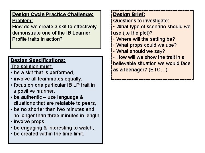 Design Cycle Practice Challenge: Problem: How do we create a skit to effectively demonstrate