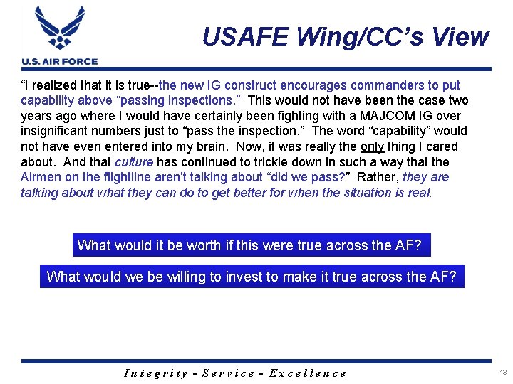 USAFE Wing/CC’s View “I realized that it is true--the new IG construct encourages commanders