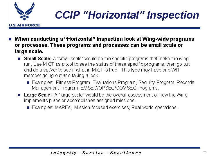 CCIP “Horizontal” Inspection n When conducting a “Horizontal” Inspection look at Wing-wide programs or