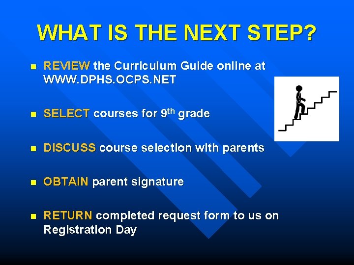 WHAT IS THE NEXT STEP? n REVIEW the Curriculum Guide online at WWW. DPHS.