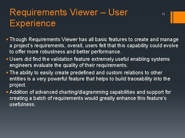 Requirements Viewer – User Experience 11 § Though Requirements Viewer has all basic features Requirements Viewer – User Experience 11 § Though Requirements Viewer has all basic features