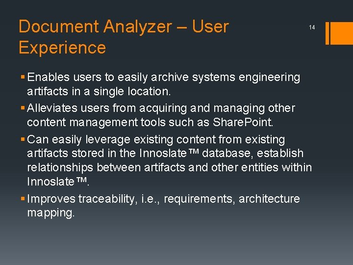 Document Analyzer – User Experience 14 § Enables users to easily archive systems engineering