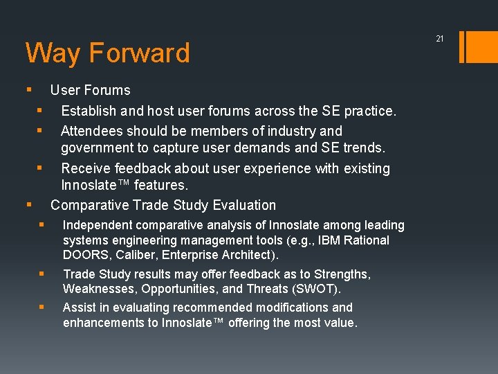 Way Forward § User Forums § Establish and host user forums across the SE Way Forward § User Forums § Establish and host user forums across the SE