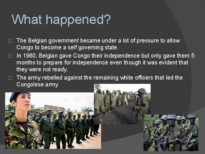 What happened? The Belgian government became under a lot of pressure to allow Congo