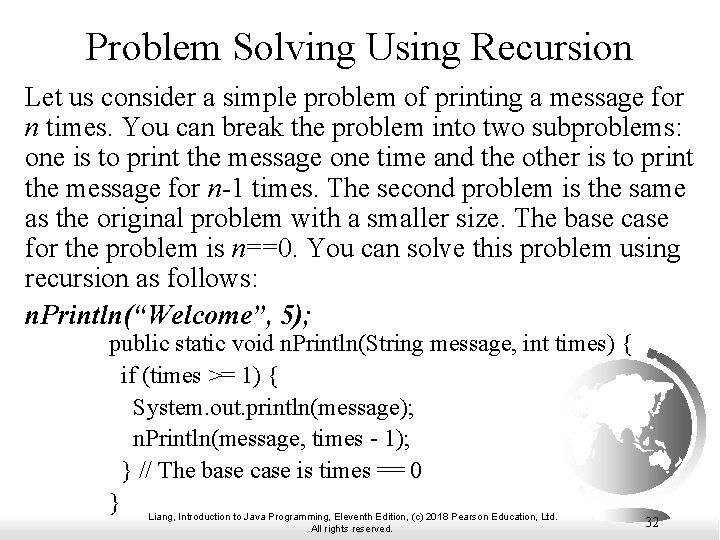 Problem Solving Using Recursion Let us consider a simple problem of printing a message