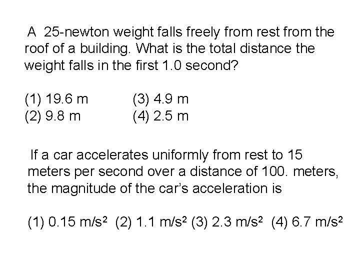  A 25 -newton weight falls freely from rest from the roof of a