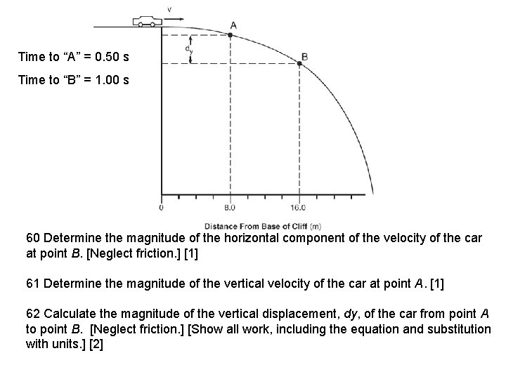 Time to “A” = 0. 50 s Time to “B” = 1. 00 s