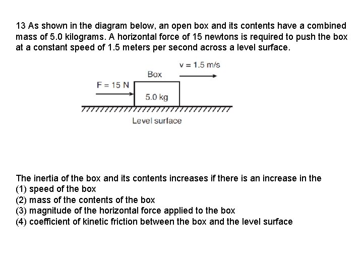 13 As shown in the diagram below, an open box and its contents have