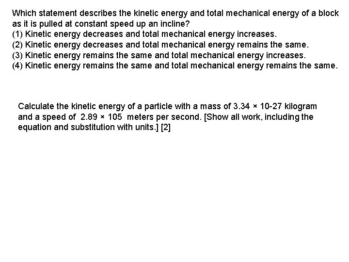 Which statement describes the kinetic energy and total mechanical energy of a block as