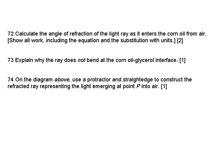 72 Calculate the angle of refraction of the light ray as it enters the