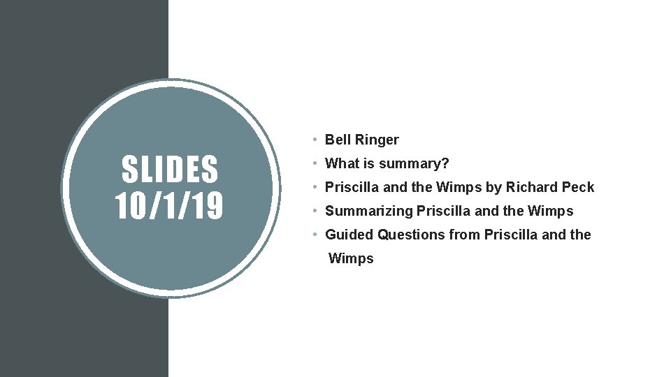  • Bell Ringer SLIDES 10/1/19 • What is summary? • Priscilla and the