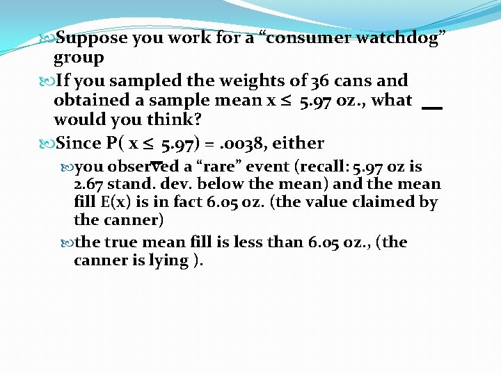  Suppose you work for a “consumer watchdog” group If you sampled the weights