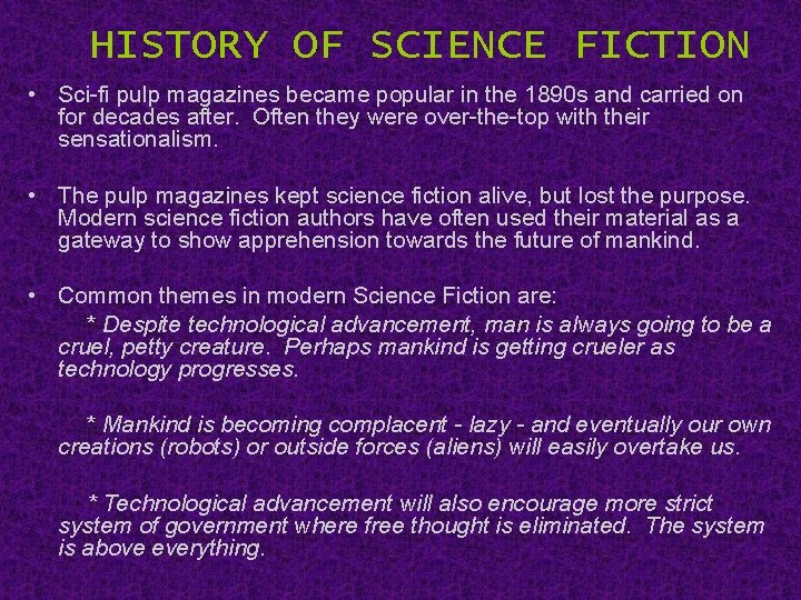 HISTORY OF SCIENCE FICTION • Sci-fi pulp magazines became popular in the 1890 s