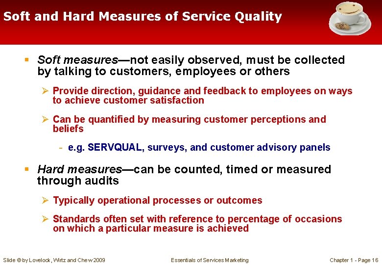 Soft and Hard Measures of Service Quality § Soft measures—not easily observed, must be Soft and Hard Measures of Service Quality § Soft measures—not easily observed, must be