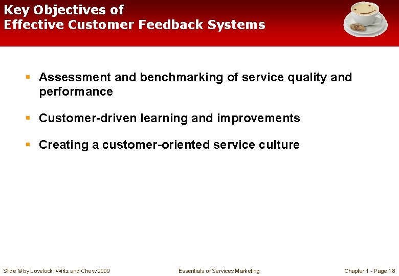 Key Objectives of Effective Customer Feedback Systems § Assessment and benchmarking of service quality Key Objectives of Effective Customer Feedback Systems § Assessment and benchmarking of service quality