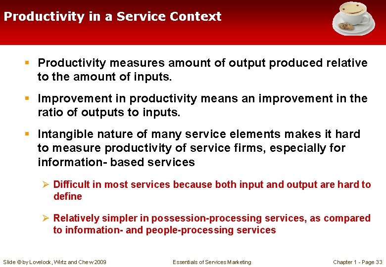 Productivity in a Service Context § Productivity measures amount of output produced relative to Productivity in a Service Context § Productivity measures amount of output produced relative to