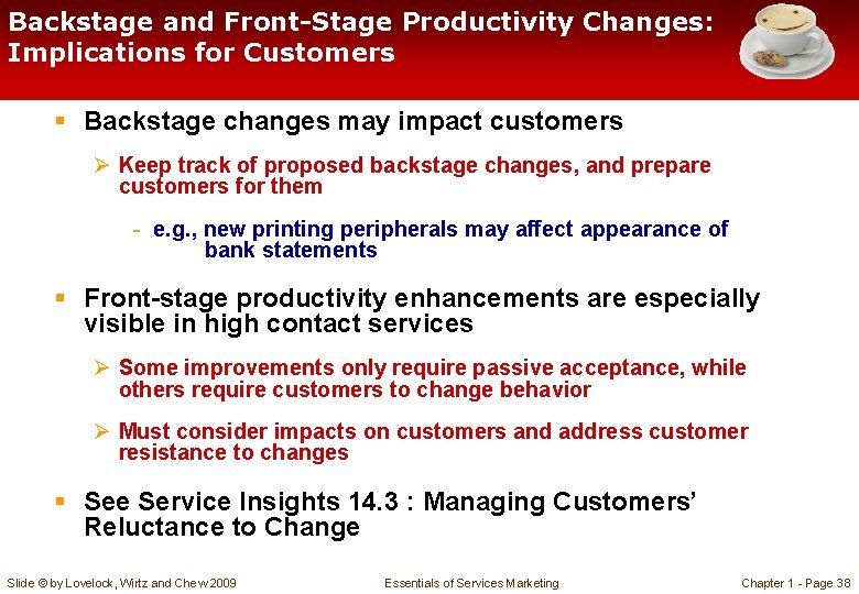 Backstage and Front-Stage Productivity Changes: Implications for Customers § Backstage changes may impact customers Backstage and Front-Stage Productivity Changes: Implications for Customers § Backstage changes may impact customers