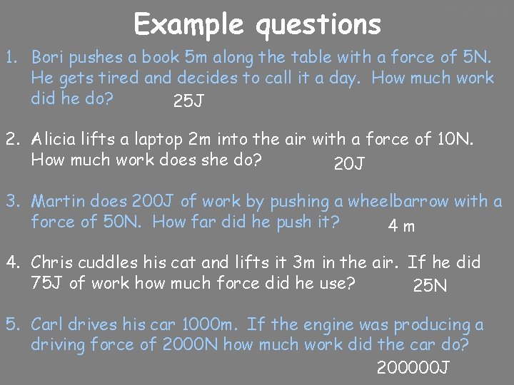 Example questions 10/24/2020 1. Bori pushes a book 5 m along the table with