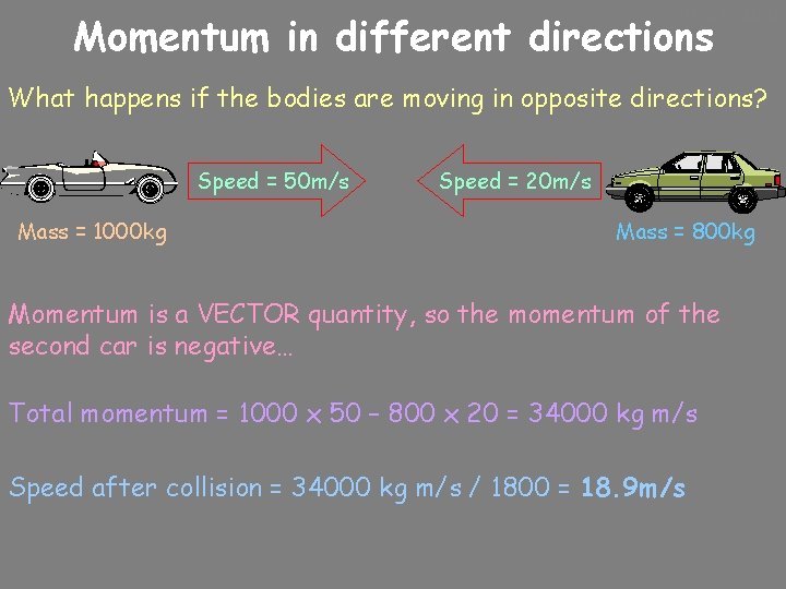 10/24/2020 Momentum in different directions What happens if the bodies are moving in opposite