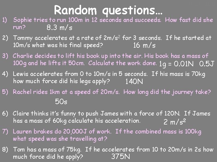 Random questions… 10/24/2020 1) Sophie tries to run 100 m in 12 seconds and
