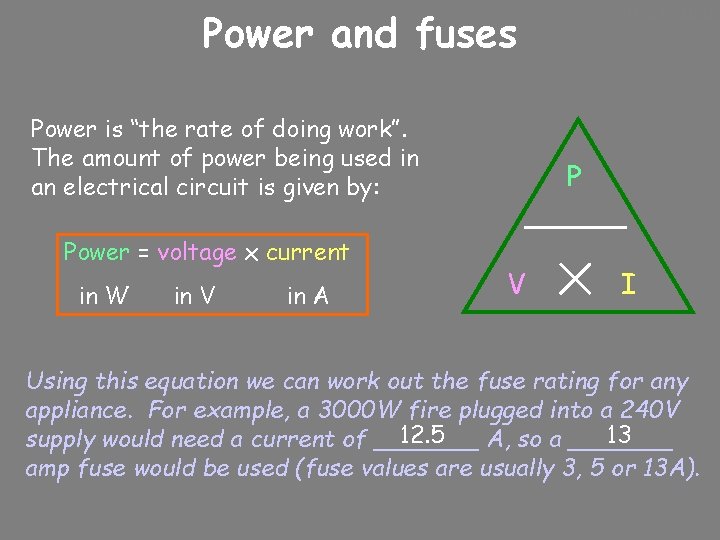 10/24/2020 Power and fuses Power is “the rate of doing work”. The amount of