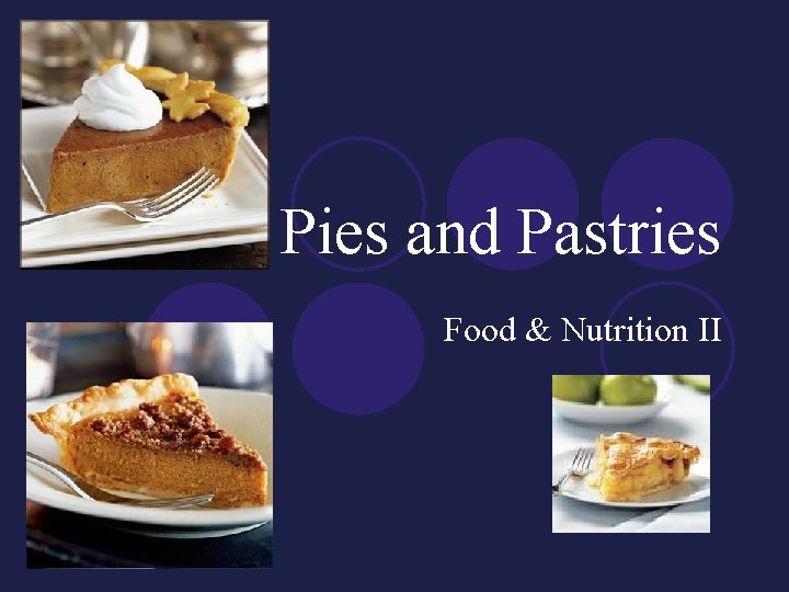 Pies and Pastries Food & Nutrition II 