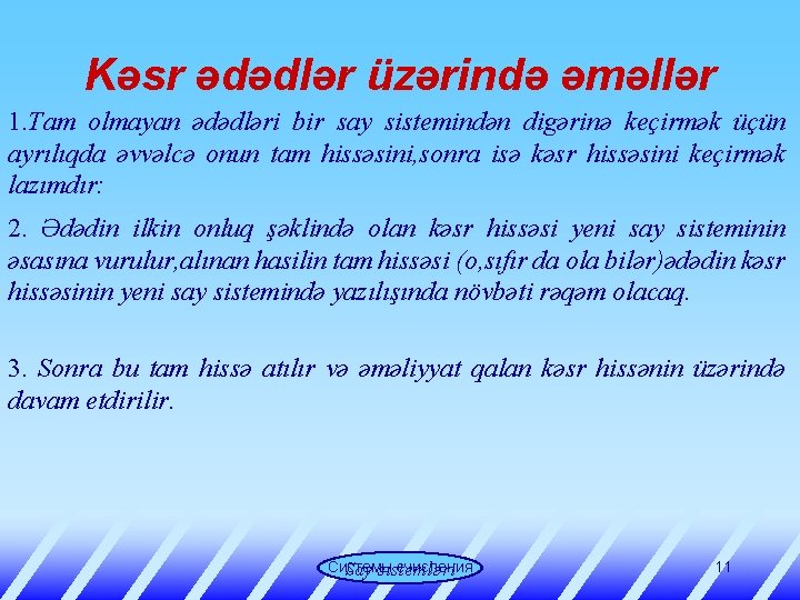 Kəsr ədədlər üzərində əməllər 1. Tam olmayan ədədləri bir say sistemindən digərinə keçirmək üçün