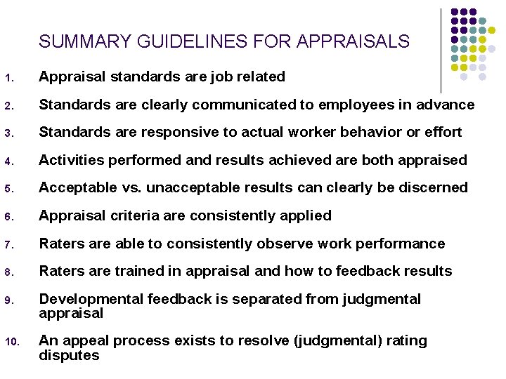 SUMMARY GUIDELINES FOR APPRAISALS 1. Appraisal standards are job related 2. Standards are clearly SUMMARY GUIDELINES FOR APPRAISALS 1. Appraisal standards are job related 2. Standards are clearly