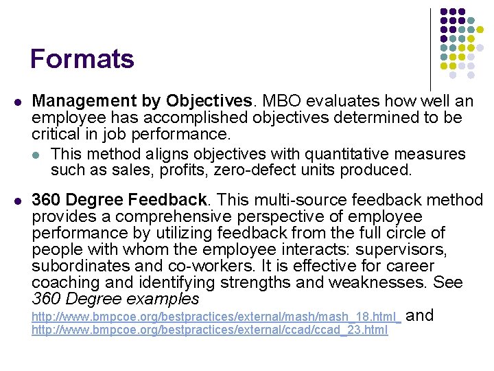 Formats l Management by Objectives. MBO evaluates how well an employee has accomplished objectives Formats l Management by Objectives. MBO evaluates how well an employee has accomplished objectives