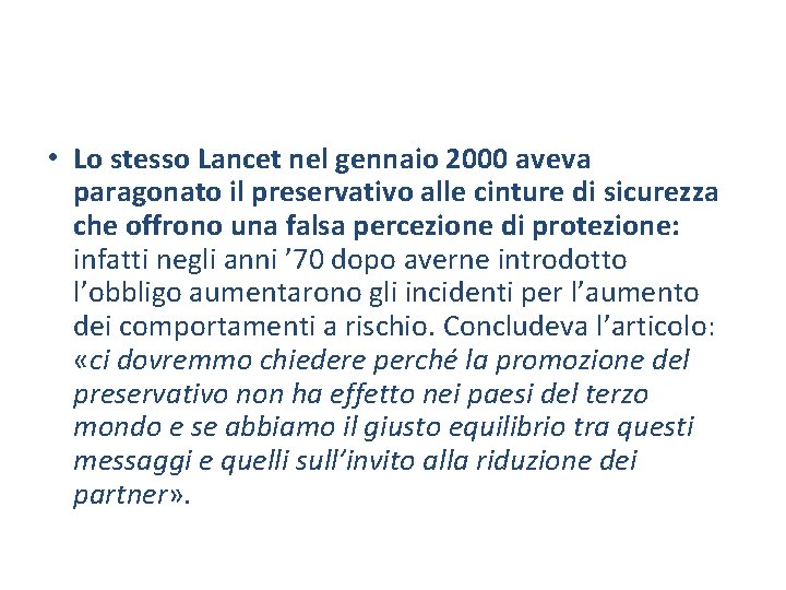  • Lo stesso Lancet nel gennaio 2000 aveva paragonato il preservativo alle cinture