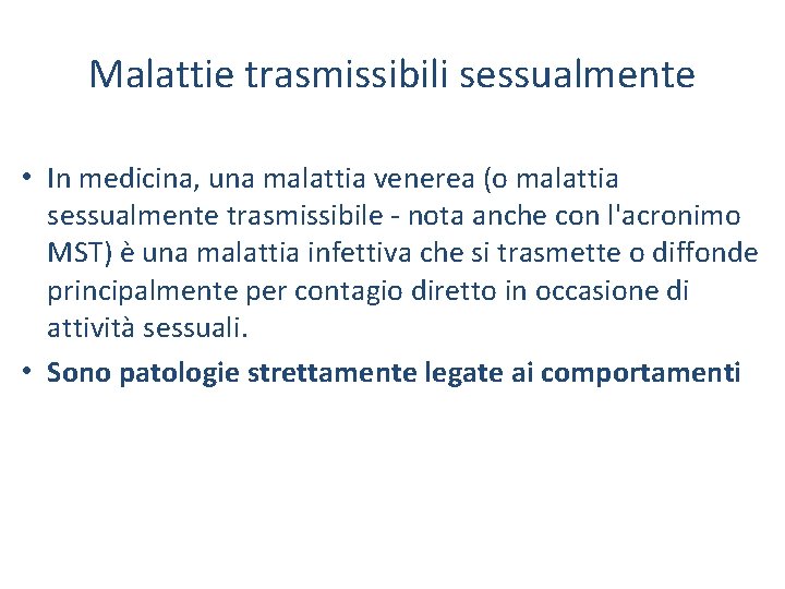 Malattie trasmissibili sessualmente • In medicina, una malattia venerea (o malattia sessualmente trasmissibile -