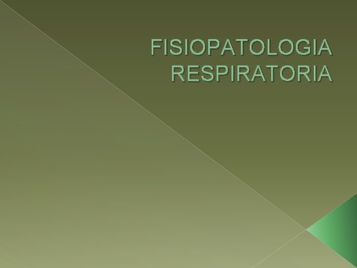 FISIOPATOLOGIA RESPIRATORIA 