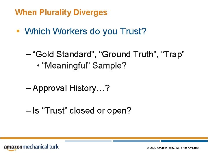 When Plurality Diverges § Which Workers do you Trust? – “Gold Standard”, “Ground Truth”,