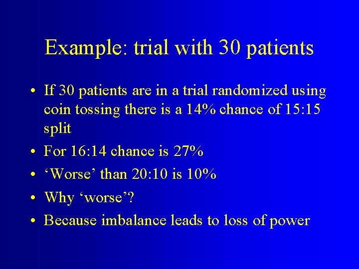 Example: trial with 30 patients • If 30 patients are in a trial randomized