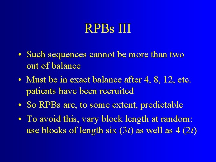 RPBs III • Such sequences cannot be more than two out of balance •