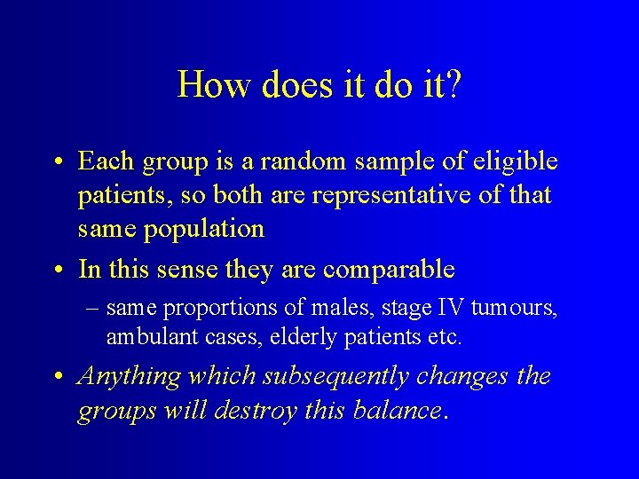 How does it do it? • Each group is a random sample of eligible