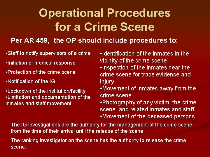 Operational Procedures for a Crime Scene Per AR 458, the OP should include procedures