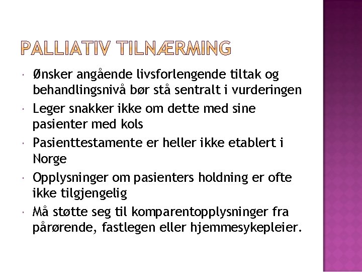 Ønsker angående livsforlengende tiltak og behandlingsnivå bør stå sentralt i vurderingen Leger snakker