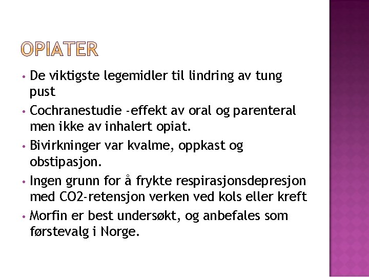 De viktigste legemidler til lindring av tung pust • Cochranestudie -effekt av oral og