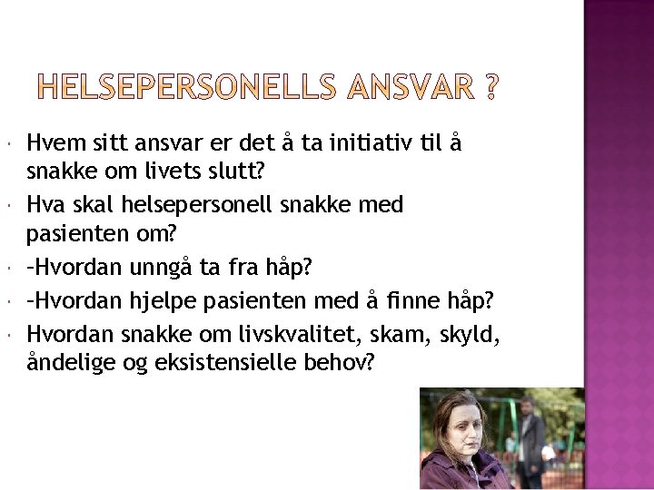  Hvem sitt ansvar er det å ta initiativ til å snakke om livets
