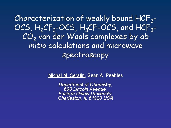 Characterization of weakly bound HCF 3 OCS, H 2 CF 2 -OCS, H 3