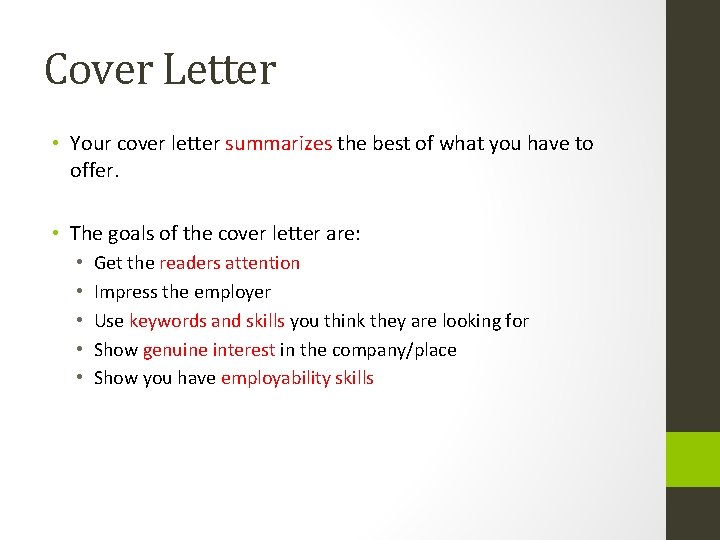 Cover Letter • Your cover letter summarizes the best of what you have to