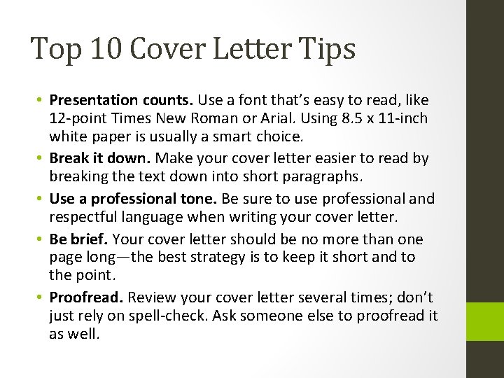 Top 10 Cover Letter Tips • Presentation counts. Use a font that’s easy to